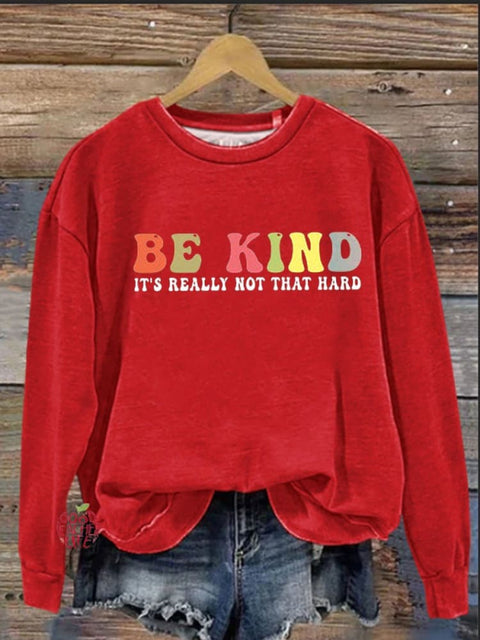 Be Kind It's Really Not That Hard  Casual  Sweatshirt