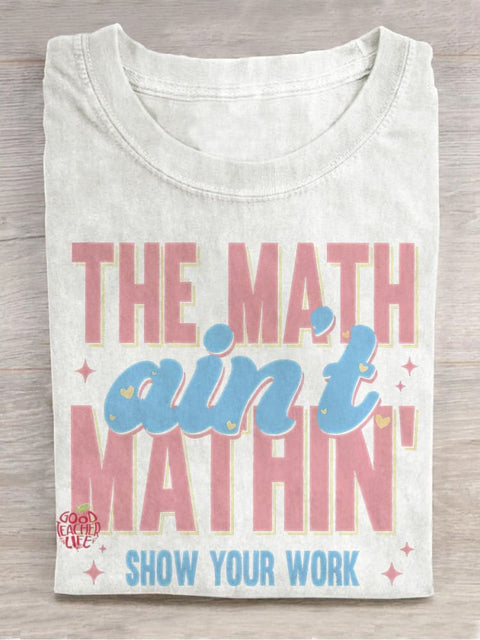 Funny Math Teacher The Math Ain't Mathin Meme Casual Print T-shirt