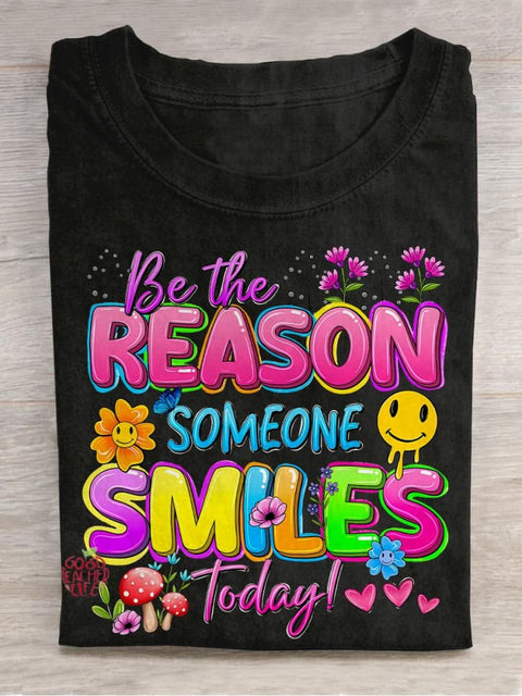 Be The Reason Someone Smiles Today Mental Health Casual Print T-shirt