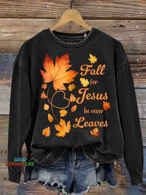 Fall For Jesus He Never Leave Beautiful Fall Leaves Print Casual Long Sleeve Sweatshirt