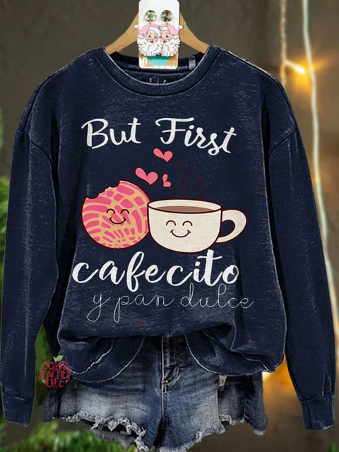 But First Cafecito Y Pan Dulce Spanish Teacher Casual Sweatshirt