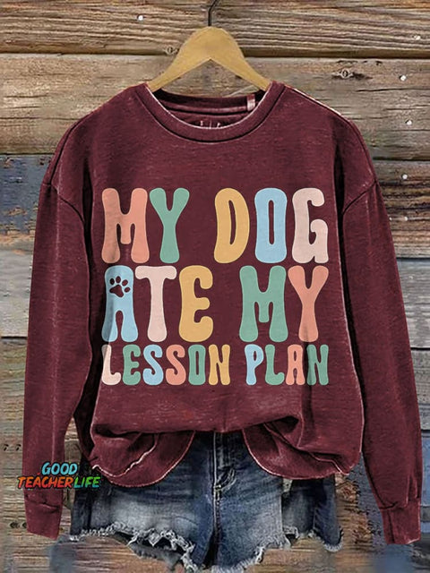 My Dog Ate My Lesson Plan Casual Print Sweatshirt