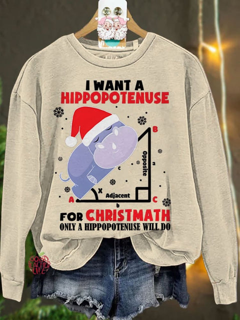 I Want A Hippopotenuse For Christmas Teacher Casual Sweatshirt