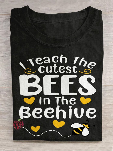 I Teach The Cutest Bees In The Beehive Teacher Casual Print T-shirt