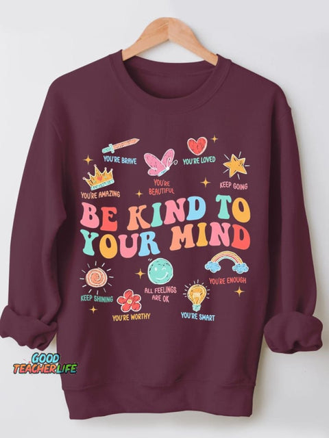 Be Kind To Your Mind Teacher Casual Sweatshirt