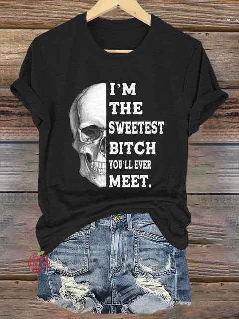 I'm The Sweetest Bitch You'll Ever Meet Art Print T-shirt