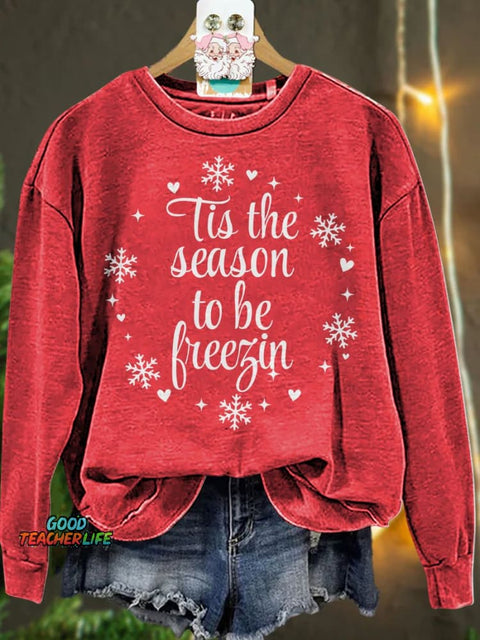 Christmas Tis The Season To Be Freezin Winter Casual  Sweatshirt