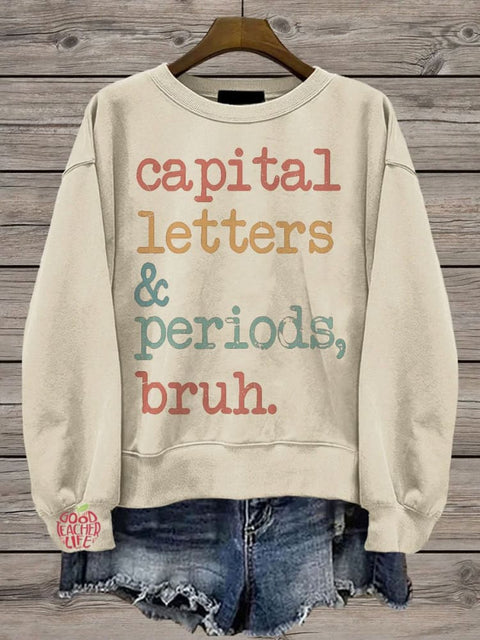 Capital Letters and Periods Bruh Shirt Funny Grammar Casual Print Sweatshirt