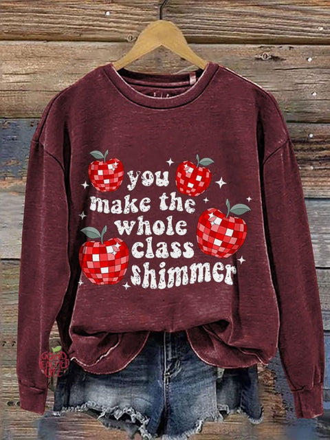 You Make The Whole Class Shimmer Cute Teacher Casual Print Sweatshirt