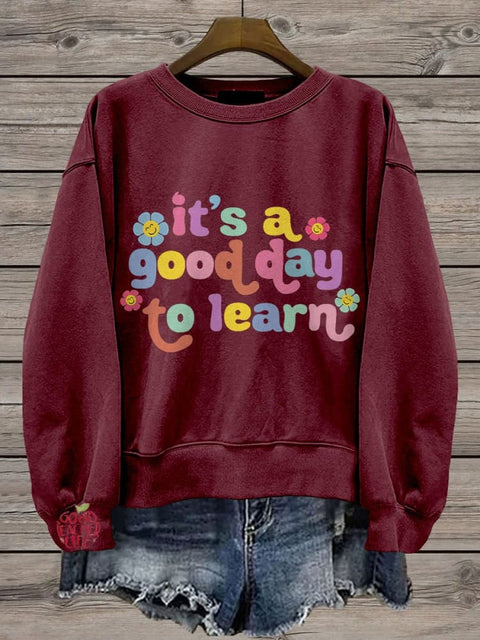 It's A Good Day To Learn Kindergarten Teacher Life Casual Print Sweatshirt