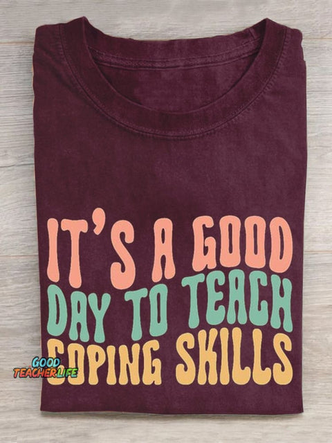 It's A Good Day To Teach Coping Skills T-Shirt