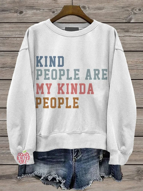 Kind People Are My Kinda People Teacher Casual Print Sweatshirt