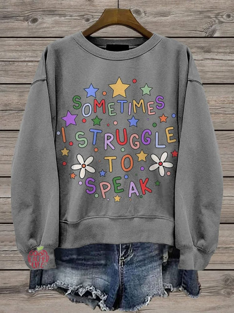 Sometimes I Struggle To Speak Teacher Casual Print Sweatshirt