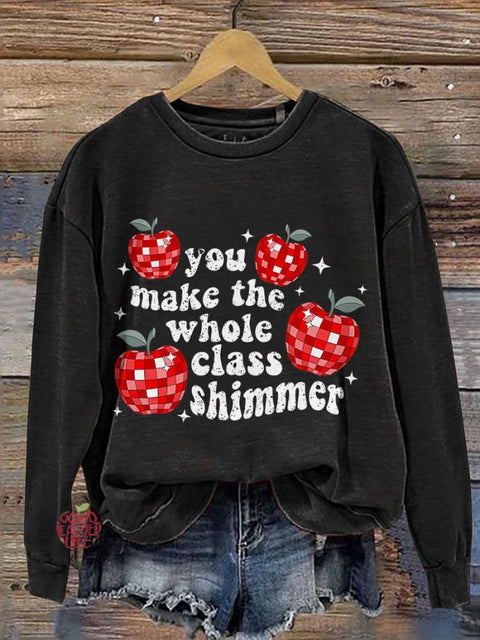 You Make The Whole Class Shimmer Cute Teacher Casual Print Sweatshirt