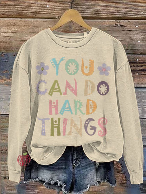 You Can Do Hard Thing Casual Print Sweatshirt