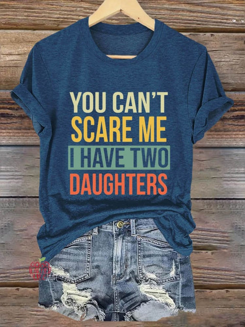 You Can't Scare Me I Have Two Daughters Halloween Art Print T-shirt