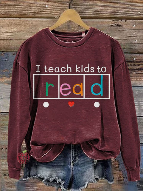 I Teach Kids To Read Funny Teacher Casual Print Sweatshirt