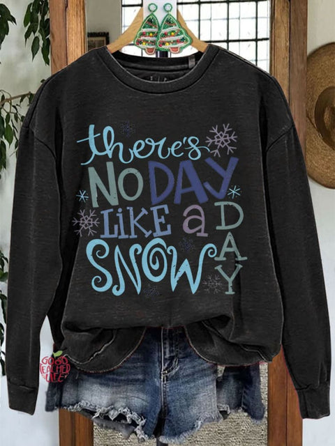 There's No Day Like A Snow Day Teacher Print Casual Sweatshirt