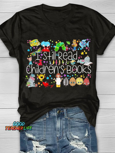 I Still Read Children's Books  Teacher T-shirt