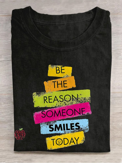 Be The Reason Someone Smiles Casual Print T-shirt