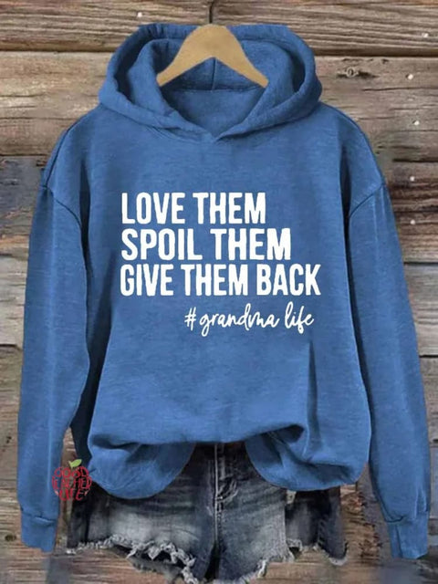 Love Them Spoil Them Give Them Back Casual Hoodie Sweatshirt