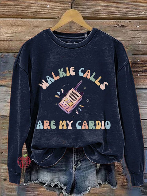 Walkie Calls Are My Cardio Special Education Teacher Print Casual Sweatshirt