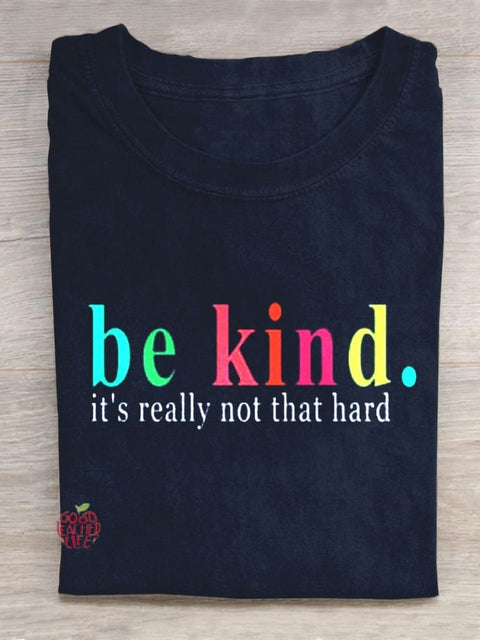 Be Kind  It's Really Not That Hard Casual T-Shirt