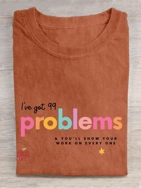 I've Got 99 Problems Math Teacher Casual Print T-shirt