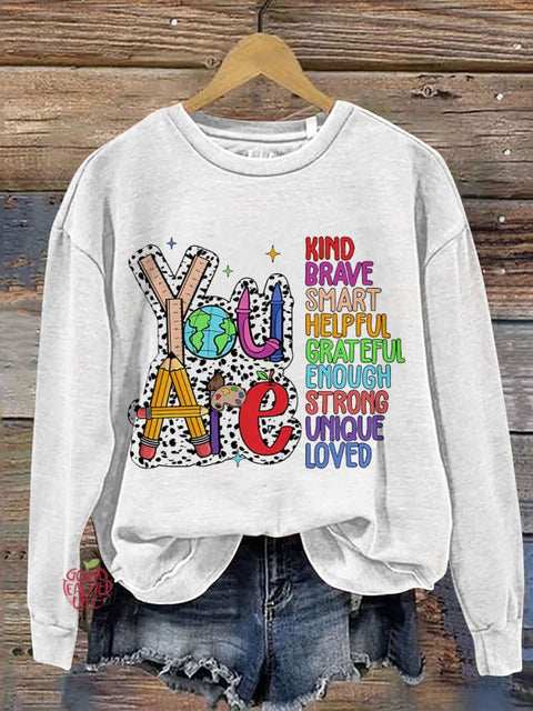 You Are Kind Brave Smart Loved Casual Print Sweatshirt