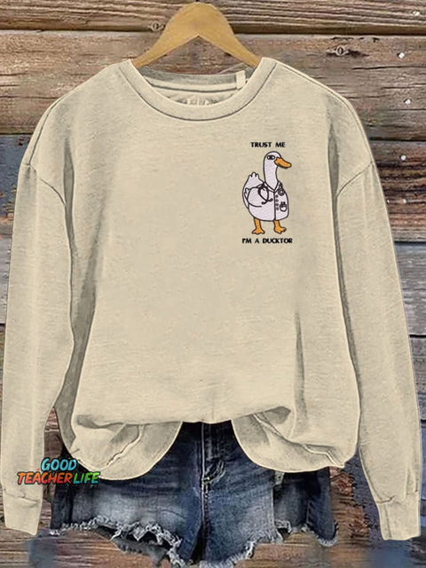 Silly Goose Trust Me I'm a Doctor Goose Funny Casual  Sweatshirt