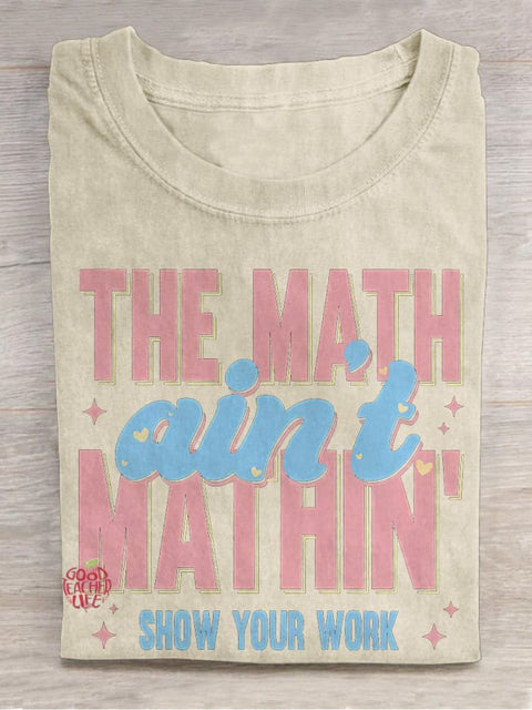 Funny Math Teacher The Math Ain't Mathin Meme Casual Print T-shirt