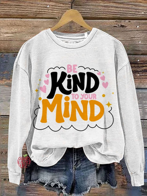 Be Kind To Your Mind Casual Print Sweatshirt