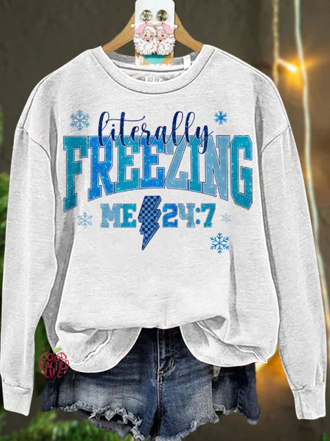 Christmas Literally freezing  winter Casual  Sweatshirt