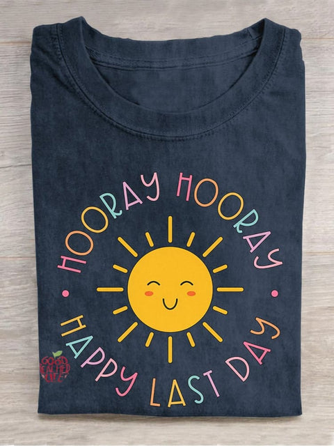 Hooray Hooray Happy Last Day Casual Print T-shirt