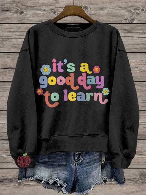 It's A Good Day To Learn Kindergarten Teacher Life Casual Print Sweatshirt