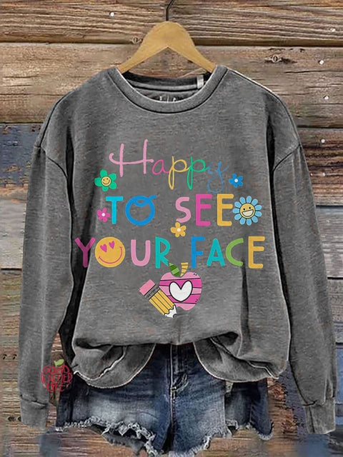 Back To School Happy To See Your Face Teacher Casual Print Sweatshirt