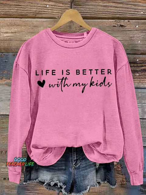 Life Is Better With My Kid Letter Print Casual  Sweatshirt