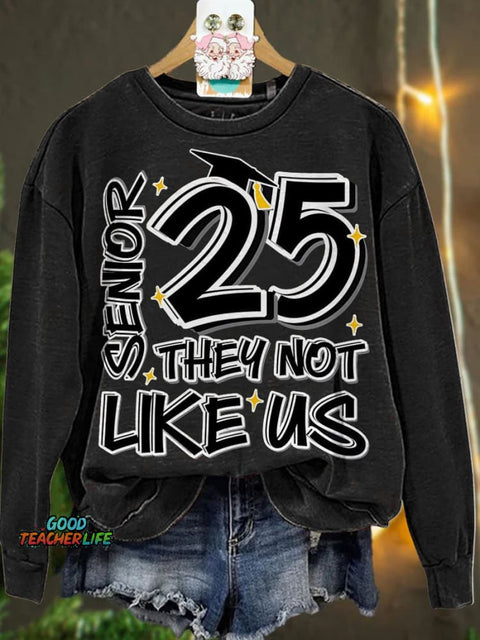 New Year Senior 25 They not like us Graduation Shirt Design Class of 2025 Casual  Sweatshirt