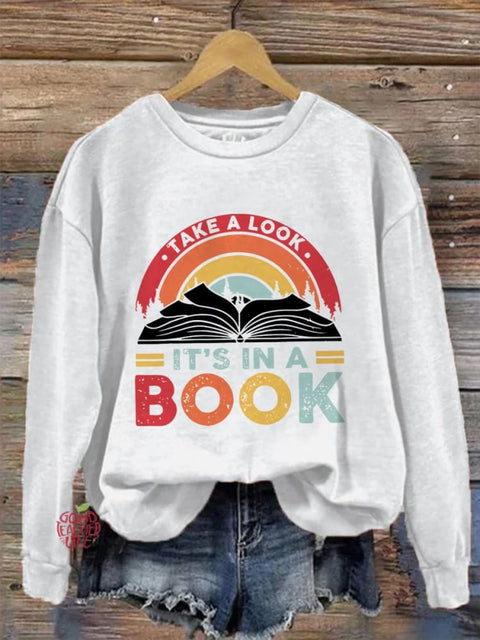 Take A Look It's In A Book Retro Reading Book Lover Reading Teacher Library Casual Print Sweatshirt