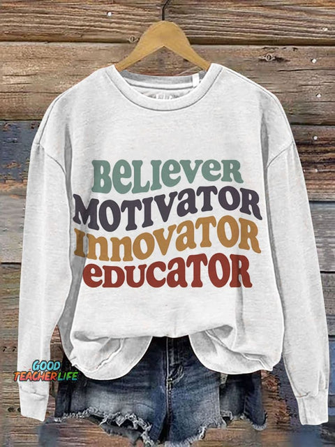 Teacher Believer Motivator Innovator Educator Casual Print Sweatshirt