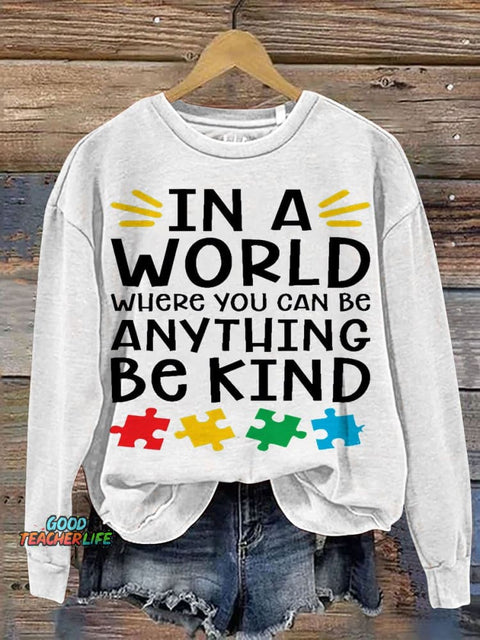 In A World Where You Can Be Anything Be Kind Casual Print Sweatshirt