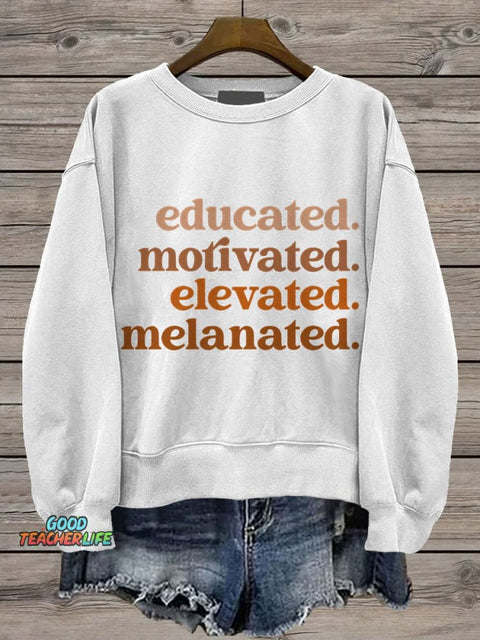 Educated Motivated Elevated Melanated Casual Print Sweatshirt