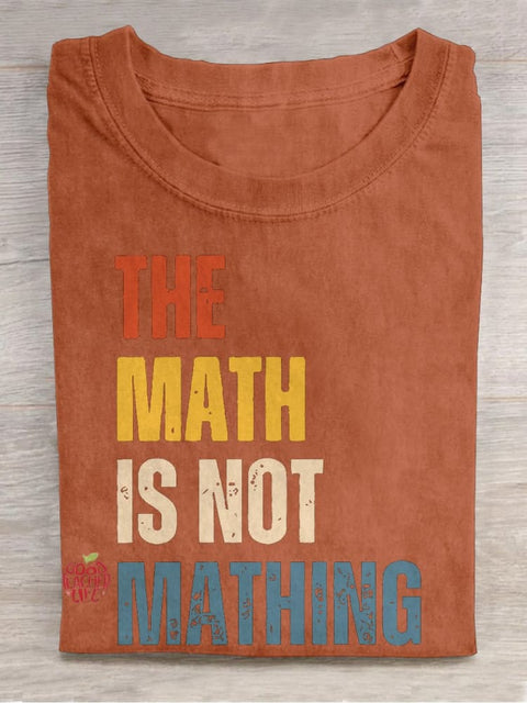 The Math Is Not Mathing Teacher Casual Print T-shirt