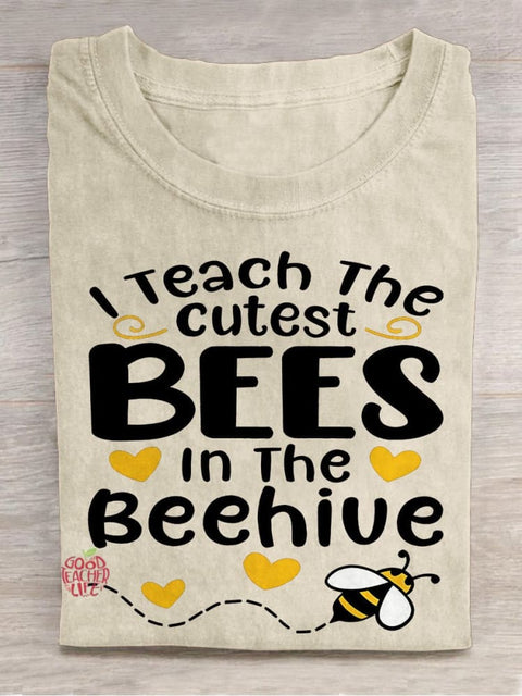 I Teach The Cutest Bees In The Beehive Teacher Casual Print T-shirt