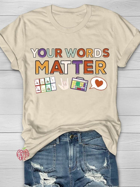 Your Words Matter T-shirt