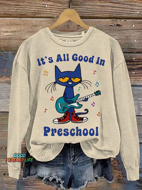 Teacher It's All Good In Preschool Casual  Sweatshirt