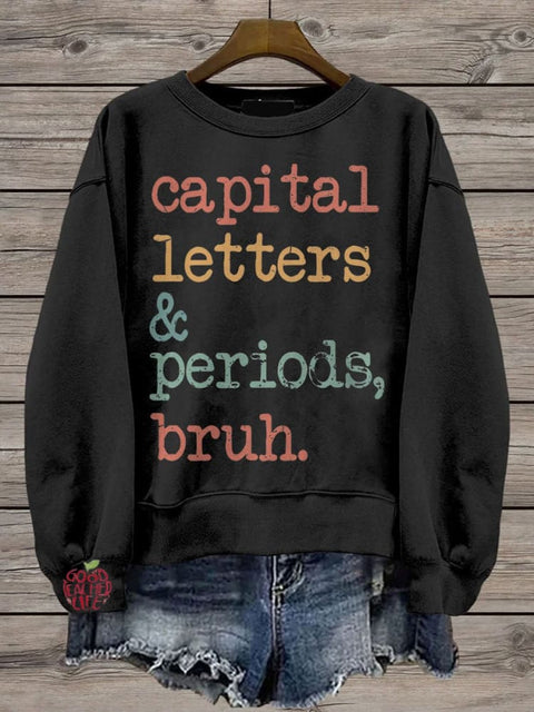 Capital Letters and Periods Bruh Shirt Funny Grammar Casual Print Sweatshirt