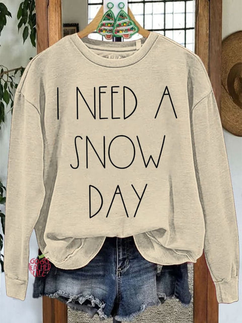 I Need A Snow Day Teacher Casual Print Sweatshirt