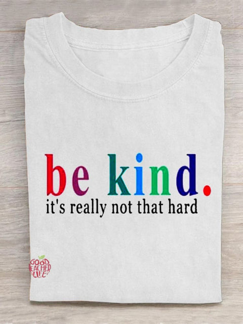 Be Kind  It's Really Not That Hard Casual T-Shirt