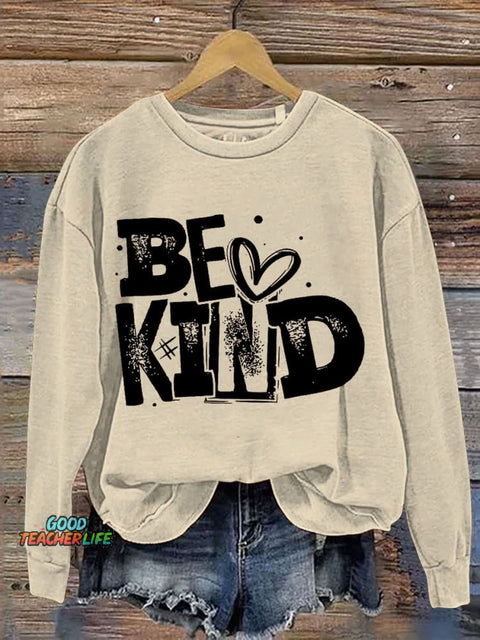 Be Kind Teacher Casual Print Sweatshirt